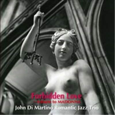 John Di Martino&#39;s Romantic Jazz Trio - Forbidden Love: Tribute to Madonna (Hyper Magnum Sound)(일본반) (CD)