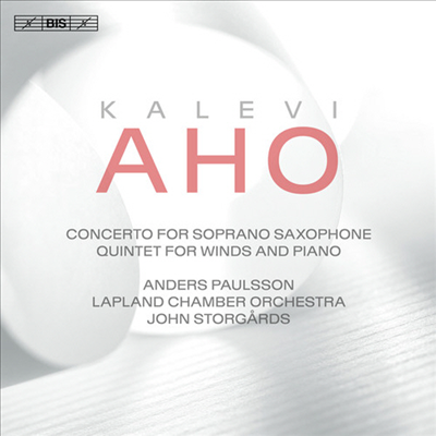 아호: 소프라노 색소폰 협주곡, 목관 오중주, 무반주 바이올린 1번 (Aho: Soprano Saxophone Concerto, Wind Quintet, Violin Solo No.1) (SACD Hybrid) - Anders Paulsson