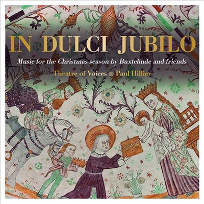 르네상스 크리스마스 시즌의 합창 음악 (Theatre of Voices - In dulci jubilo &#39;Music for the Christmas Season by Buxtehude &amp; Friends&#39;) (SACD Hybrid) - Paul Hillier