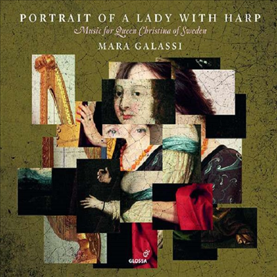하프와 함께한 여인의 초상 - 스웨덴의 크리스티나 여왕의 음악 (Portrait of a Lady with Harp - Music for Queen Christina of Sweden)(CD) - Mara Galassi