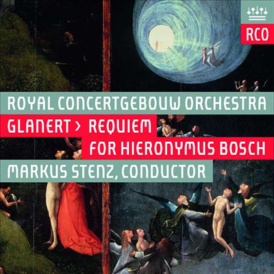 글라너트: 히에로니무스 보쉬를 위한 진혼곡 (Glanert: Requiem fur Hieronymus Bosch) (SACD Hybrid) - Markus Stenz