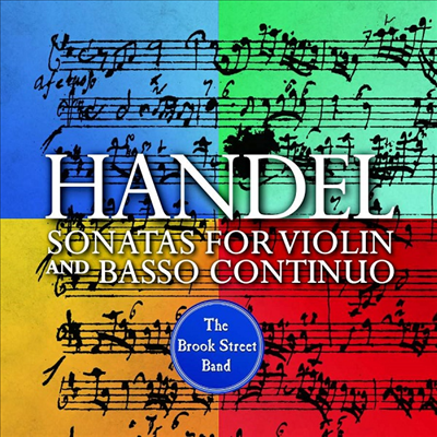 헨델: 바이올린과 통주저음일 위한 소나타 (Handel: Sonatas for Violin and Basso Continuo)(CD) - Brook Street Band