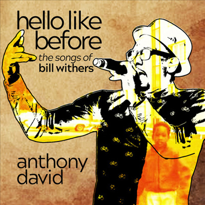 Anthony David - Hello Like Before: Songs Of Bill Withers (CD)