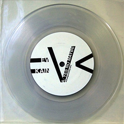 E V Kain - Yes No Maybe / Sun's Holiday (7 inch Clear LP)