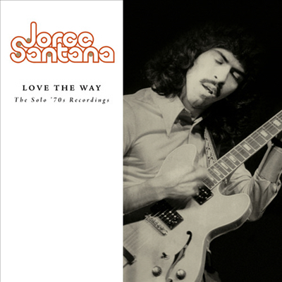 Jorge Santana - Love The Way: Solo '70s Recording (Remastered)(CD)