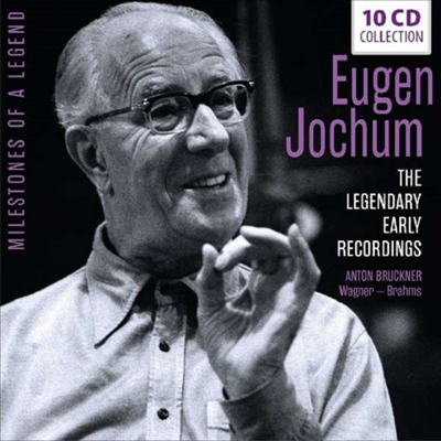 오이겐 요훔 - 브람스 & 브루크너: 교향곡 초기 녹음집 (Eugen Jochum - The Legendary Early Recordings) (10CD Boxset) - Eugen Jochum