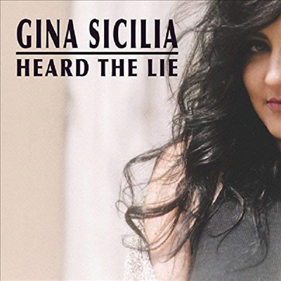 Gina Sicilia - Heard The Lie (CD)