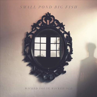 Small Pond Big Fish - Wicked Young Wicked Old (CD)