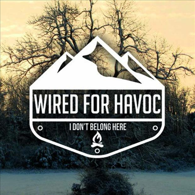 Wired For Havoc - I Don't Belong Here (CD)