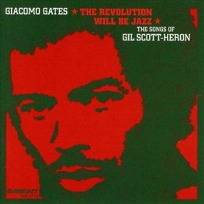 Giacomo Gates - The Revolution Will Be Jazz: The Songs Of Gil Scott-Heron (CD)