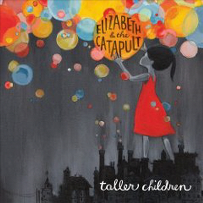 Elizabeth &amp; The Catapult - Taller Children (CD)