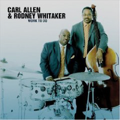 Carl Allen &amp; Rodney Whitaker - Work To Do (CD)