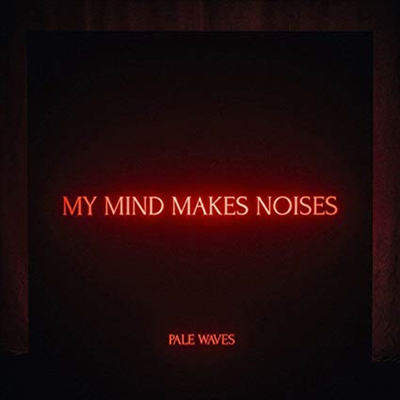 Pale Waves - My Mind Makes Noises (Digipack)(CD)