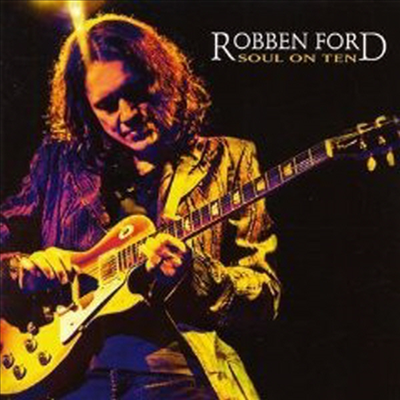 Robben Ford - Soul On Ten (Live)(CD)