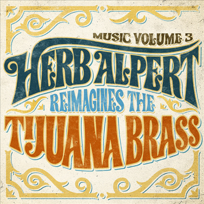 Herb Alpert - Music Volume 3 - Herb Alpert Reimagines The Tijuana Brass (Digipack)(CD)