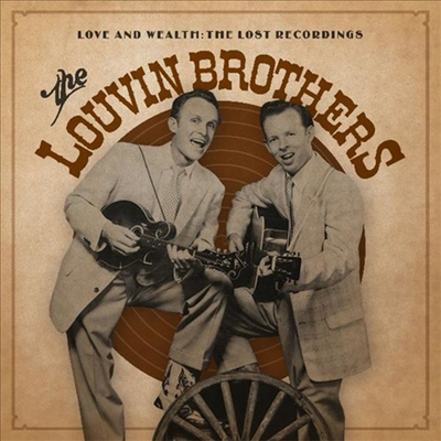 Louvin Brothers - Love & Wealth: The Lost Recordings (Gatefold 2LP)