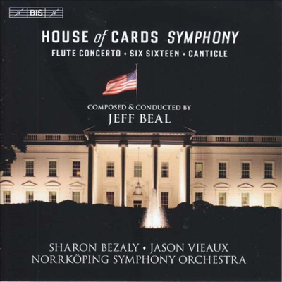 제프 빌: 하우스 오브 카드 교향곡 &amp; 플루트와 관현악을 위한 &#39;하우스 오브 카드&#39; 환상곡 (Jeff Beal: House Of Cards Symphony &amp; House Of Cards Fantasy for Flute and Orchestra) (2SACD Hybrid) - Jeff Beal