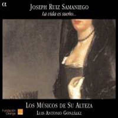요셉 루이스 사마니에고 - 비얀시코 작품집: 바람의 사이렌, 불타는 베들레헴, 빛나는 황금과 같은 바람 외 10곡 (Samaniego - La vida es sueno ...)(CD) - Luis Antonio Gonzalez