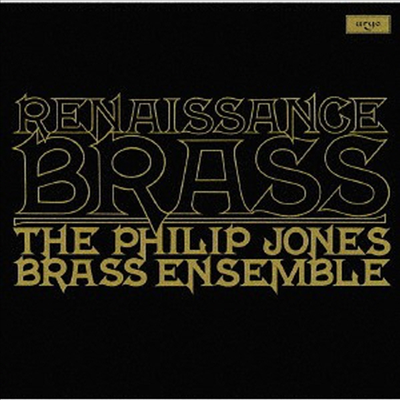 필립 존스 브라스 앙상블 - 르네상스 시대의 관악 (Philip Jones Brass Ensemble - Renaissance Brass - Music From 1400-1600) (SHM-CD)(일본반) - Philip Jones Brass Ensemble
