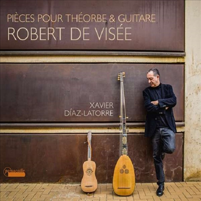 드 비제: 테오르보와 기타를 위한 여섯 곡의 모음곡 (de Visee: Pieces pour la Thorbe &amp; La Guitare)(CD) - Xavier Diaz-Latorre