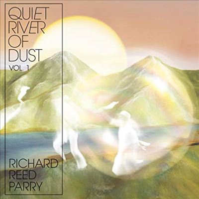 Richard Reed Parry - Quiet River Of Dust Vol. 1 (CD)