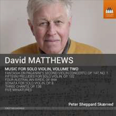 메튜스: 바이올린 독주 작품집 (David Matthews: Music For Solo Violin 2)(CD) - Peter Sheppard Skaerved