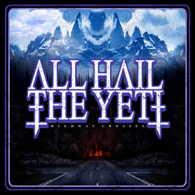 All Hail The Yeti - Highway Crosses (Ltd. Ed)(Digipack)(CD)