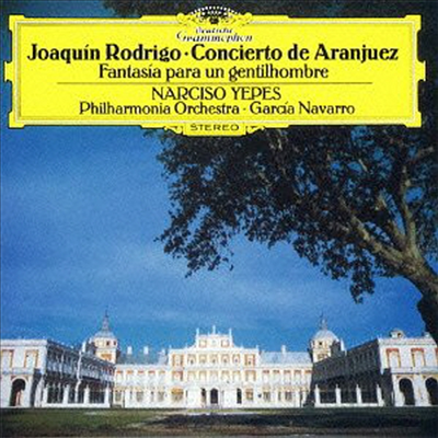 로드리고: 아랑훼즈 협주곡, 어느 귀인을 위한 환상곡 (Rodrigo: Concierto De Aranjuez, Fantasia Para Un Gentilhombre) (SHM-CD)(일본반) - Narciso Yepes