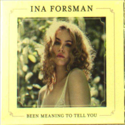 Ina Forsman - Been Meaning To Tell You (Digipack)(CD)