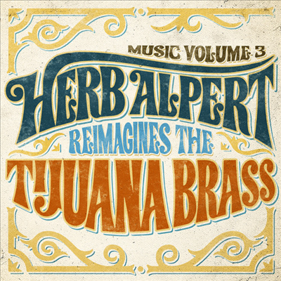 Herb Alpert - Music Vol.3 - Herb Alpert Reimagines Tijuana (Vinyl LP)