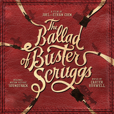 Carter Burwell - Ballad Of Buster Scruggs (카우보이의 노래) (Soundtrack)(CD)