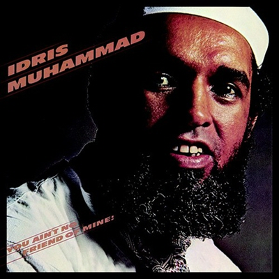 Idris Muhammad - You Ain&#39;t No Friend Of Mine! (CD)