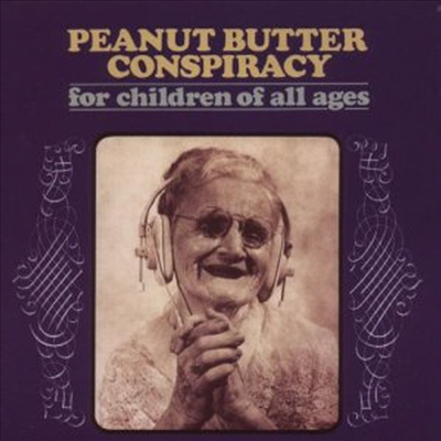 Peanut Butter Conspiracy - For Children Of All Ages (CD)