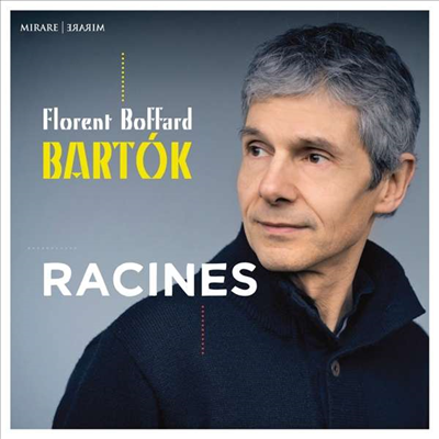 뿌리 - 바르톡: 피아노 작품집 (Racines - Bartok: Works for Piano)(CD) - Florent Boffard