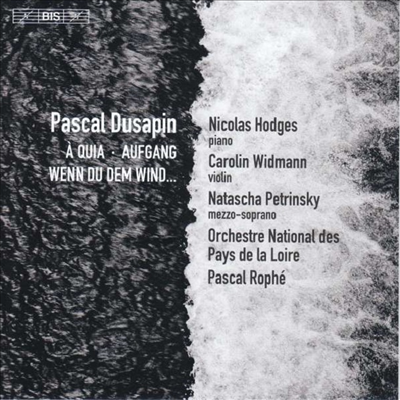 뒤사팽: 바람에 귀를 기울이면, 바이올린 협주곡 & 피아노 협주곡 (Dusapin: Wenn Du Dem Wind, Violin Concerto & Piano Concerto) (SACD Hybrid) - Pascal Rophe