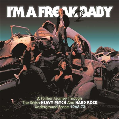 Various Artists - I&#39;m A Freak 2 Baby: Further Journey Through The British Heavy Psych/Hard Rock Underground Scene 1968-1973 (3CD Set)