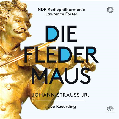 요한 슈트라우스 2세: 박쥐 (Johann Strauss II: Die Fledermaus) (2SACD Hybrid) - Lawrence Foster