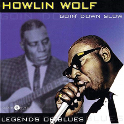 Howlin' Wolf - Goin' Down Slow: Legends Of Blues (CD)