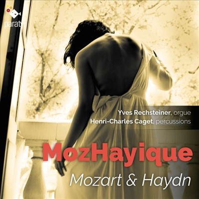 퍼커션과 오르간으로 연주하는 모차르트 & 하이든 (Mozhayique - Mozart & Haydn: Percussion & Organ Works)(CD) - Henri-Charles Caget