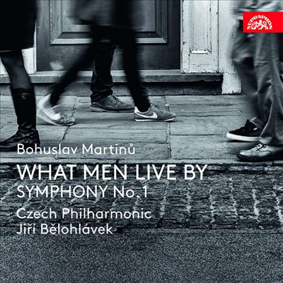 마르티누: 사람은 무엇으로 사는가 & 교향곡 1번 (Martinu: What Men Live By & Symphony No.1) - Jiri Belohlavek