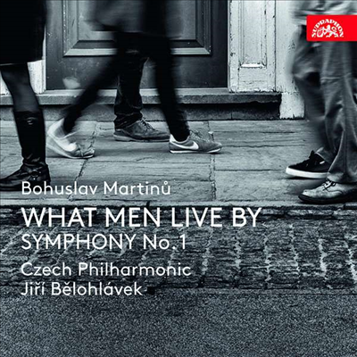 마르티누: 사람은 무엇으로 사는가 & 교향곡 1번 (Martinu: What Men Live By & Symphony No.1)(CD) - Jiri Belohlavek