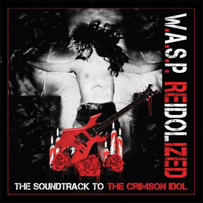 W.A.S.P. - Re-Idolized (Soundtrack To The Crimson Idol) (Ltd. Ed)(Gatefold)(180G)(2LP+DVD)