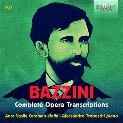 바치니: 바이올린과 피아노로 편곡한 오페라 전집 (Bazzini: Complete Opera Transcriptions for Violin and Piano) (5CD) - Anca Vasile Caraman