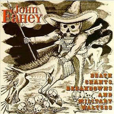 John Fahey - Death Chants, Breakdowns &amp; Military Waltzes (CD)