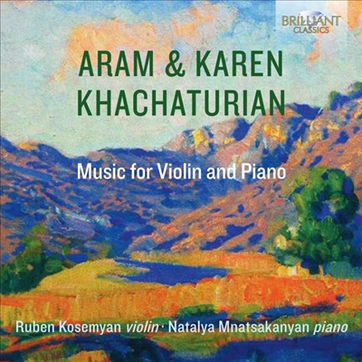 아람 & 카렌 하차투리안: 바이올린과 피아노를 위한 작품집 (Aram & Karen Khachaturian: Music for Violin and Piano)(CD) - Ruben Kosemyan