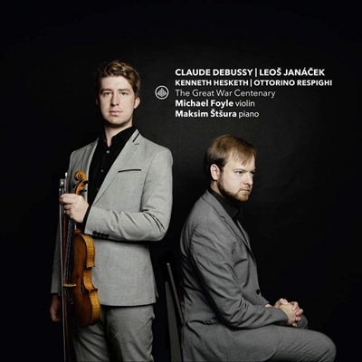 1차 대전 100주기를 기리며 - 드뷔시, 야나첵 & 레스피기: 바이올린 소나타 (The Great War Centenary - Debussy, Janacek & Respighi: Violin Sonatas) (SACD Hybrid) - Michael Foyle
