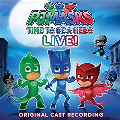PJ Masks - Time To Be A Hero (영웅이 될 시간!) (Original Cast Recording)(CD)