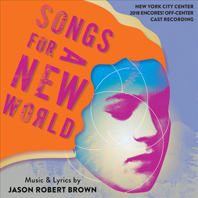 Jason Robert Brown - Songs For A New World (새로운 세상을 위한 노래) (New York City Center 2018 Encores! Off-Center Cast Recording)(2CD)