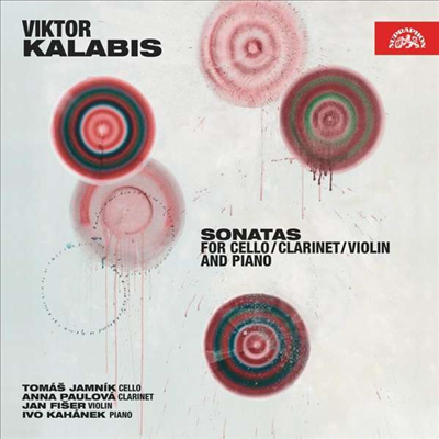 칼라비스: 첼로 소나타, 바이올린 소나타 & 클라리넷 소나타 (Kalabis: Cello Sonata, Violin Sonata & Clarinet Sonata)(CD) - Ivo Kahanek