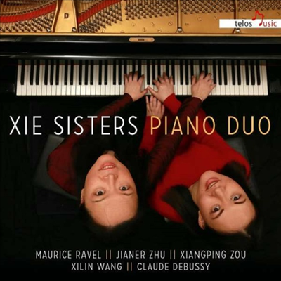 라벨 &amp; 드뷔시: 네 손을 위한 피아노 작품집 (Xie Sisters - Ravel &amp; Debussy: Piano Works for Four Hands)(CD) - Xie Sisters